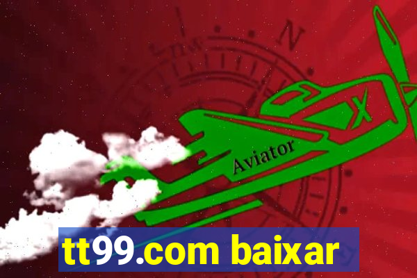 tt99.com baixar